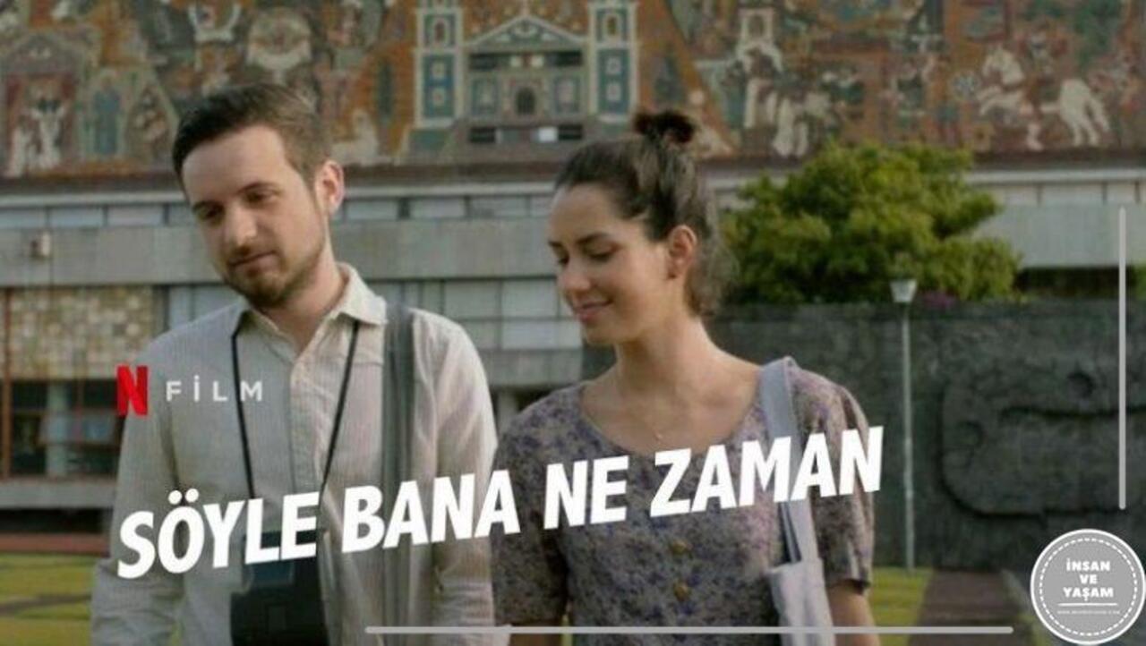Söyle Bana Ne Zaman filminin konusu nedir? Başrol oyuncusu kim?